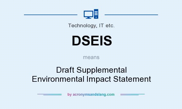 What does DSEIS mean? It stands for Draft Supplemental Environmental Impact Statement