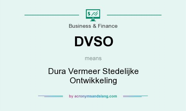 What does DVSO mean? It stands for Dura Vermeer Stedelijke Ontwikkeling