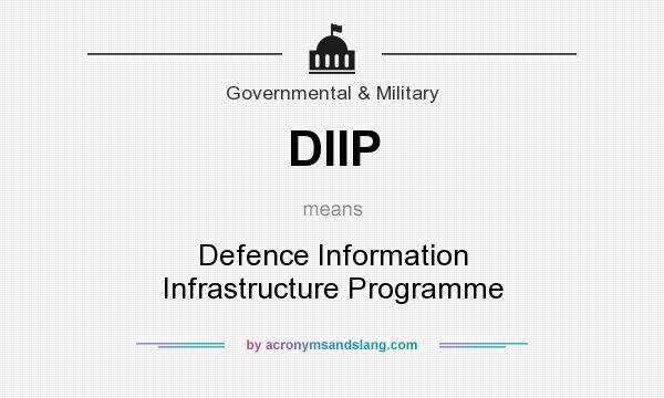 What does DIIP mean? It stands for Defence Information Infrastructure Programme