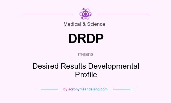 What does DRDP mean? It stands for Desired Results Developmental Profile