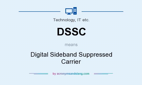What does DSSC mean? It stands for Digital Sideband Suppressed Carrier
