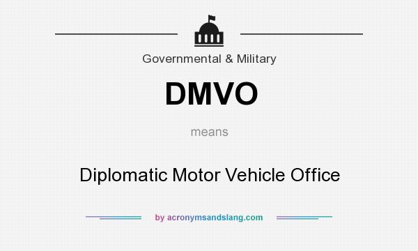 What does DMVO mean? It stands for Diplomatic Motor Vehicle Office