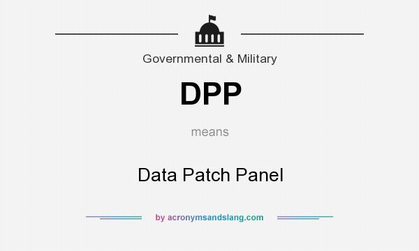 What does DPP mean? It stands for Data Patch Panel