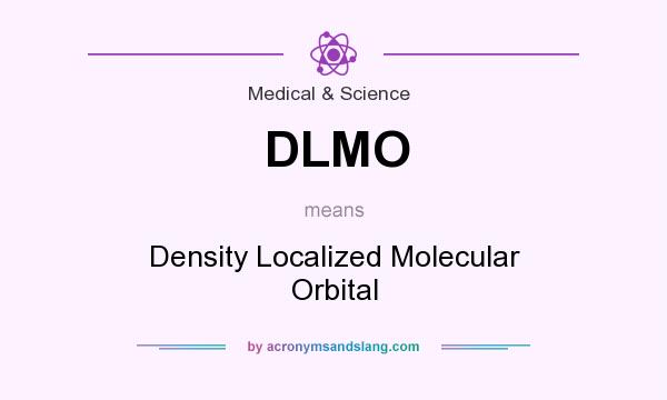 What does DLMO mean? It stands for Density Localized Molecular Orbital
