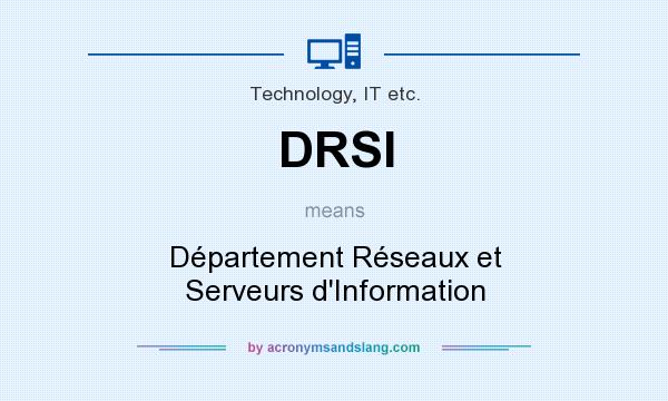 What does DRSI mean? It stands for Département Réseaux et Serveurs d`Information