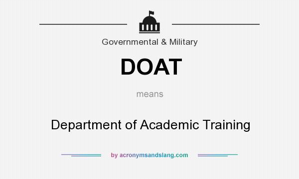What does DOAT mean? It stands for Department of Academic Training