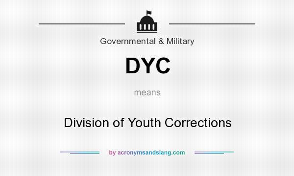 What does DYC mean? It stands for Division of Youth Corrections