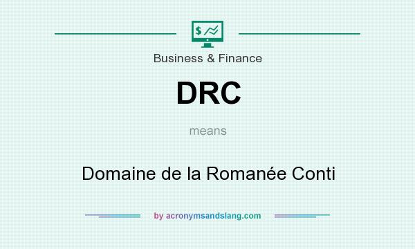 What does DRC mean? It stands for Domaine de la Romanée Conti