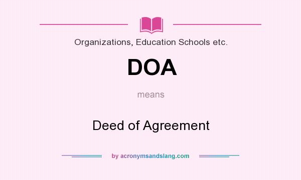 What does DOA mean? It stands for Deed of Agreement