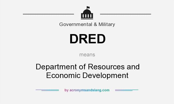 What does DRED mean? It stands for Department of Resources and Economic Development