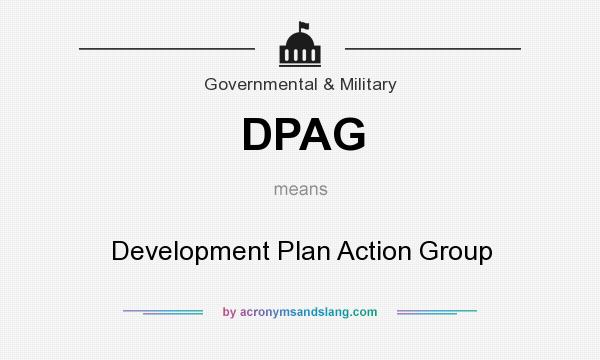 What does DPAG mean? It stands for Development Plan Action Group