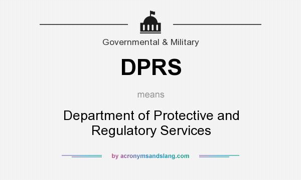 What does DPRS mean? It stands for Department of Protective and Regulatory Services