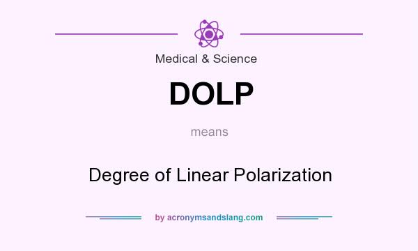 What does DOLP mean? It stands for Degree of Linear Polarization