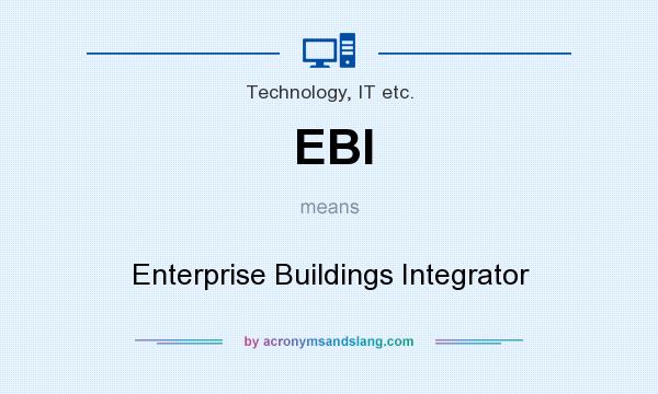 What does EBI mean? It stands for Enterprise Buildings Integrator