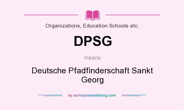 What does DPSG mean? It stands for Deutsche Pfadfinderschaft Sankt Georg