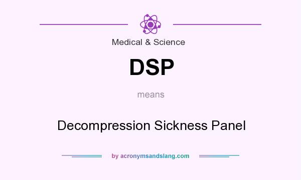What does DSP mean? It stands for Decompression Sickness Panel