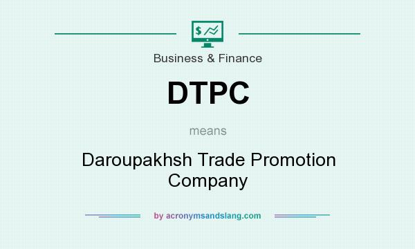 What does DTPC mean? It stands for Daroupakhsh Trade Promotion Company
