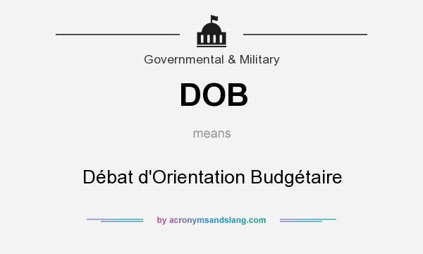 What does DOB mean? It stands for Débat d`Orientation Budgétaire