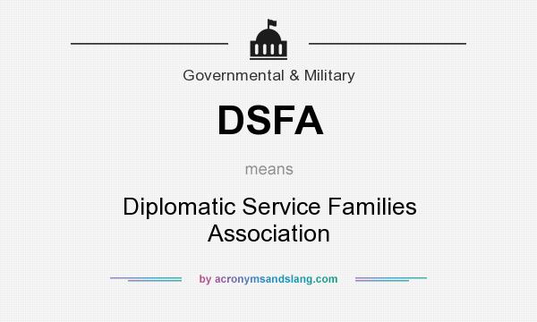 What does DSFA mean? It stands for Diplomatic Service Families Association