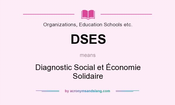 What does DSES mean? It stands for Diagnostic Social et Économie Solidaire