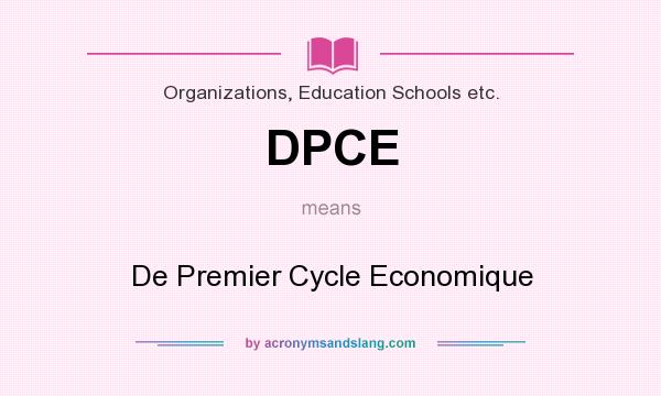 What does DPCE mean? It stands for De Premier Cycle Economique