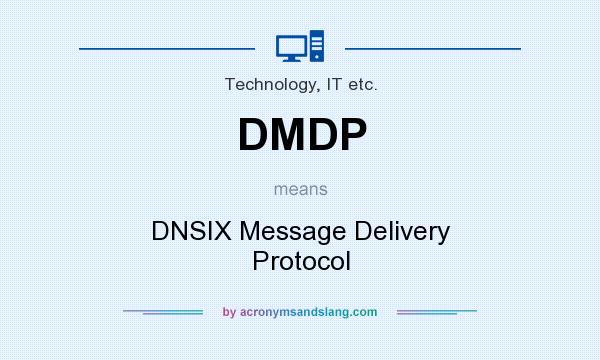 What does DMDP mean? It stands for DNSIX Message Delivery Protocol