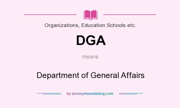 What does DGA mean? It stands for Department of General Affairs