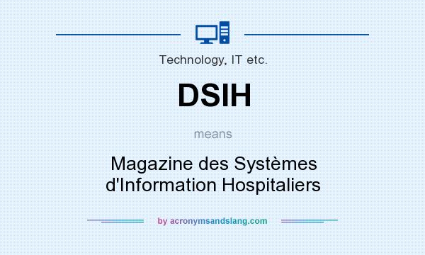 What does DSIH mean? It stands for Magazine des Systèmes d`Information Hospitaliers