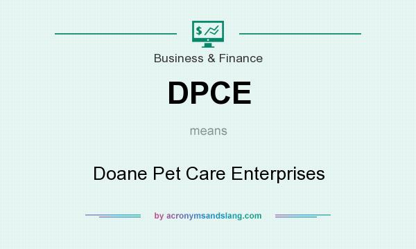 What does DPCE mean? It stands for Doane Pet Care Enterprises
