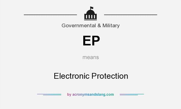 What does EP mean? It stands for Electronic Protection