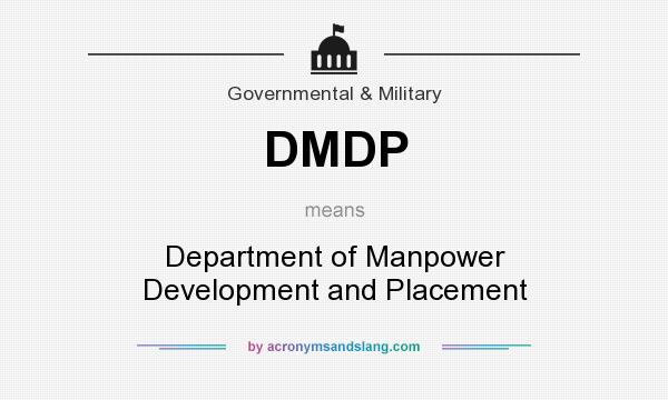 What does DMDP mean? It stands for Department of Manpower Development and Placement
