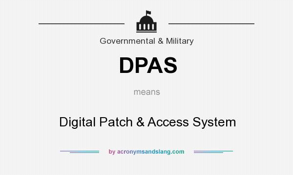 What does DPAS mean? It stands for Digital Patch & Access System
