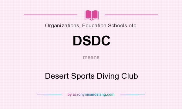 What does DSDC mean? It stands for Desert Sports Diving Club