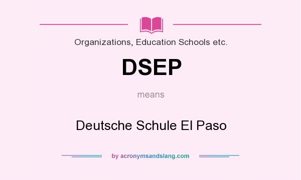 What does DSEP mean? It stands for Deutsche Schule El Paso