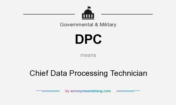 What does DPC mean? It stands for Chief Data Processing Technician