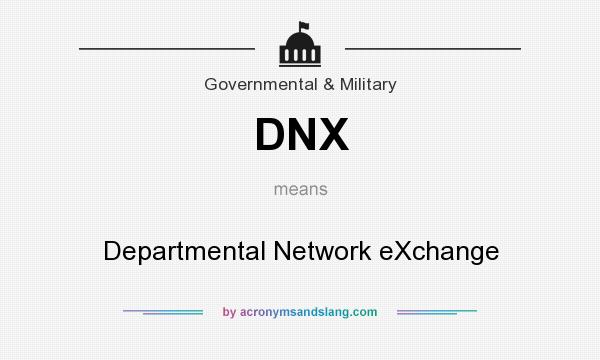 What does DNX mean? It stands for Departmental Network eXchange