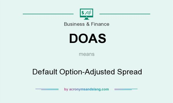 What does DOAS mean? It stands for Default Option-Adjusted Spread