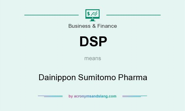What does DSP mean? It stands for Dainippon Sumitomo Pharma