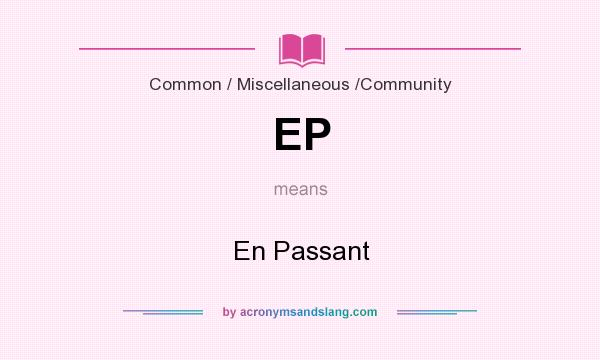 What does EP mean? It stands for En Passant