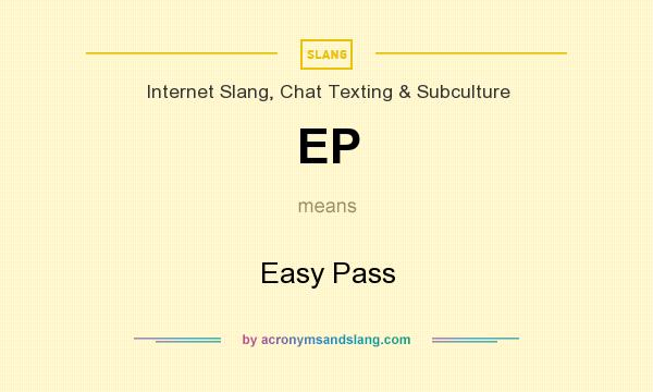 Ep Easy Pass In Internet Slang Chat Texting Subculture By