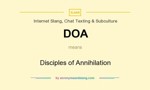 What does DOA mean? It stands for Disciples of Annihilation