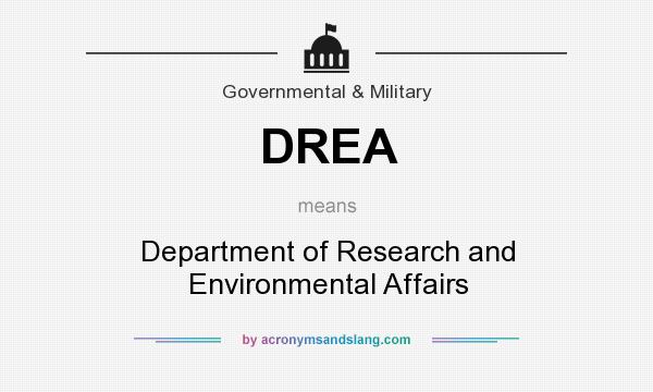 What does DREA mean? It stands for Department of Research and Environmental Affairs