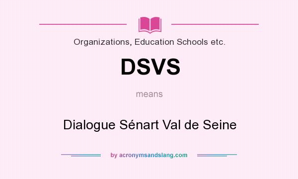 What does DSVS mean? It stands for Dialogue Sénart Val de Seine