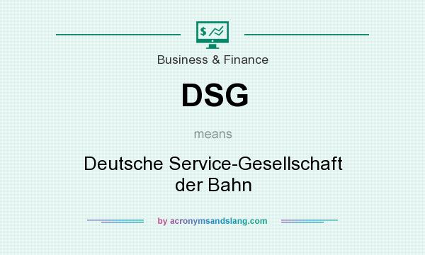 What does DSG mean? It stands for Deutsche Service-Gesellschaft der Bahn