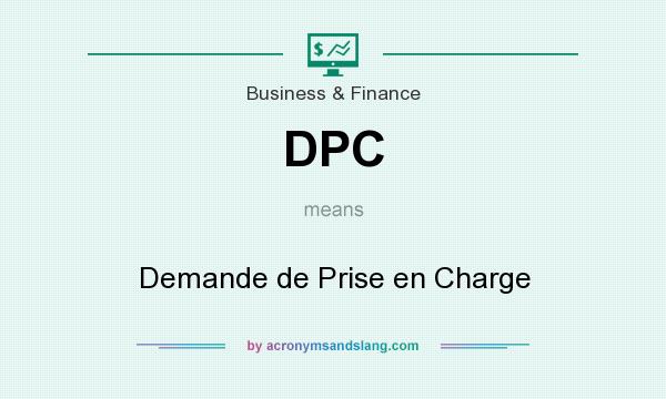 What does DPC mean? It stands for Demande de Prise en Charge