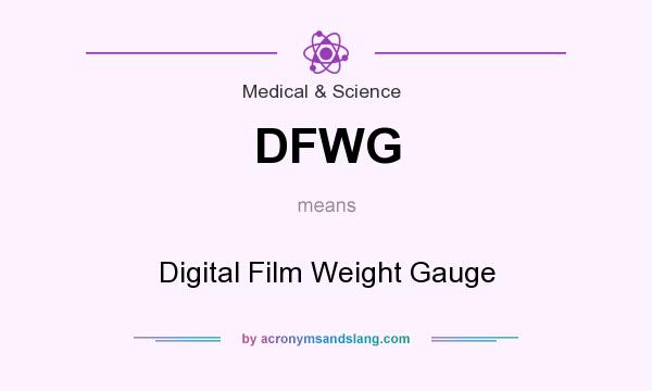 What does DFWG mean? It stands for Digital Film Weight Gauge