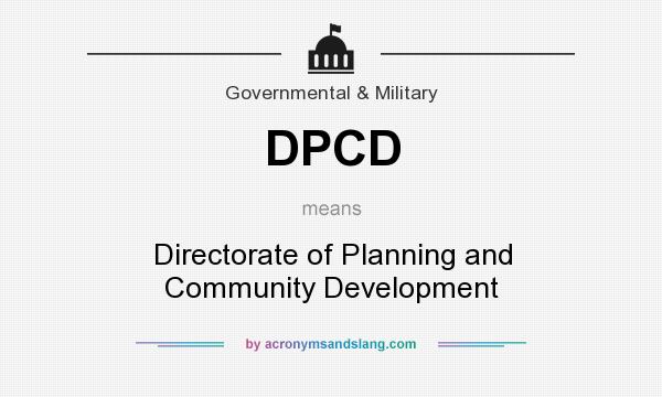 What does DPCD mean? It stands for Directorate of Planning and Community Development