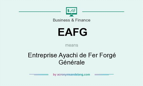 What does EAFG mean? It stands for Entreprise Ayachi de Fer Forgé Générale