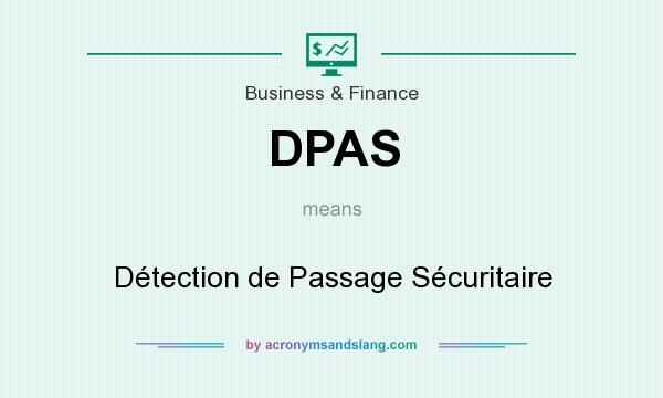 What does DPAS mean? It stands for Détection de Passage Sécuritaire