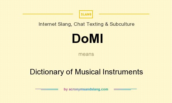What does DoMI mean? It stands for Dictionary of Musical Instruments